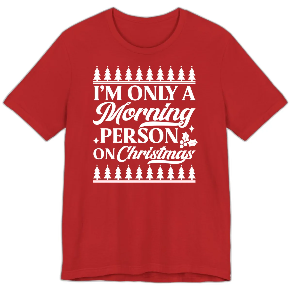 I'm Only A Morning Person On Christmas Premium T-Shirt in Red